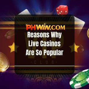 Phwin - Phwin Casino: Reasons Why Live Casinos Are So Popular - Phwin77