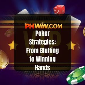 Phwin - Phwin Poker Strategies: From Bluffing to Winning Hands - Phwin77