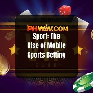 Phwin - Phwin Sport: The Rise of Mobile Sports Betting - Phwin77