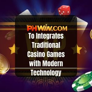 Phwin - Phwin: To Integrates Traditional Casino Games with Modern Technology - Phwin77